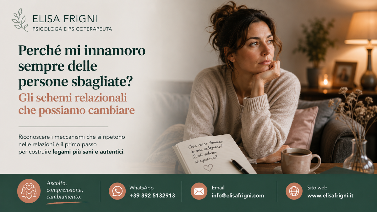Perché mi innamoro sempre delle persone sbagliate? Gli schemi relazionali che possiamo cambiare | Dott.ssa Elisa Frigni Psicologo e Psicoterapeuta Parma Fidenza Castell'Arquato