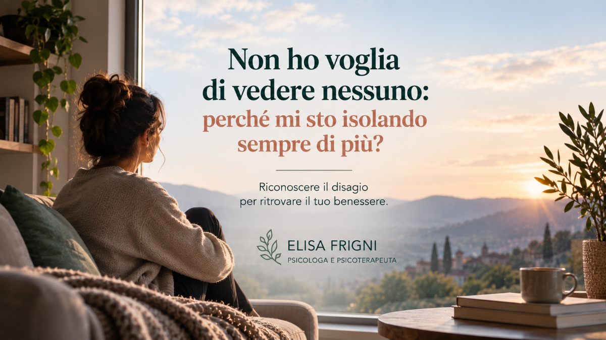 Non hai voglia di vedere nessuno e tendi a isolarti sempre di più? Scopri quando il bisogno di stare soli può nascondere un disagio da ascoltare. | Dott.ssa Elisa Frigni Psicologo e Psicoterapeuta Parma Fidenza Castell'Arquato